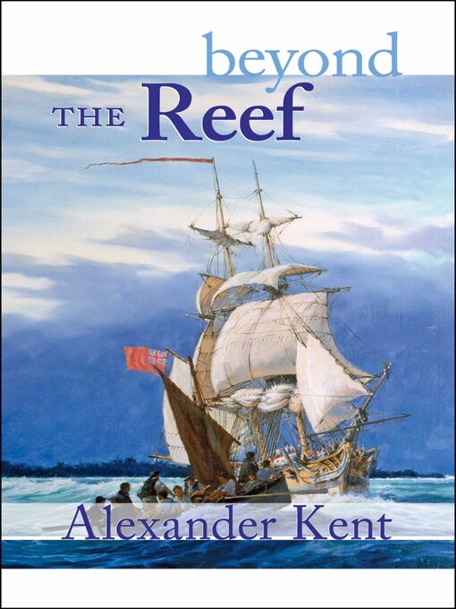 Title details for Beyond the Reef by Alexander Kent - Available